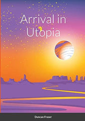 Arrival in Utopia by Duncan Fraser - used book at Perkology Books