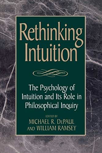 Rethinking Intuition: The Psychology of Intuition and its Role in Philosophical  - used book at Perkology Books