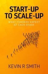 Start-up to Scale-up: What funders expect at each stage [Paperback] Smith, Kevin by Kevin R Smith - used book at Perkology Books