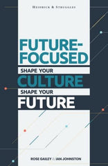 Future Focused: Shape Your Culture. Shape Your Future. [Paperback] Gailey, Rose by Rose Gailey - used book at Perkology Books