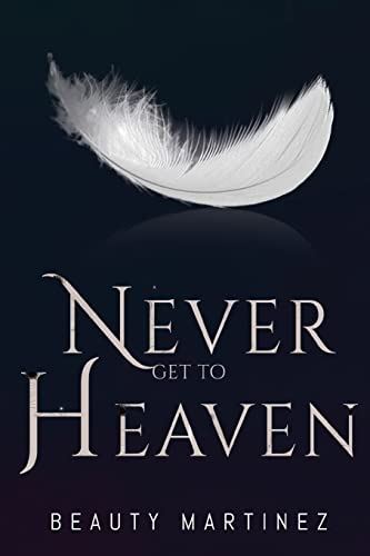 Never Get to Heaven by Beauty Martinez - used book at Perkology Books