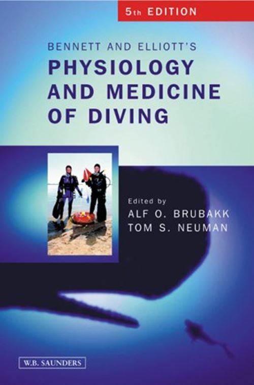 Bennett and Elliotts' Physiology and Medicine of Diving [Hardcover] Brubakk, Alf by Alf Brubakk - used book at Perkology Books