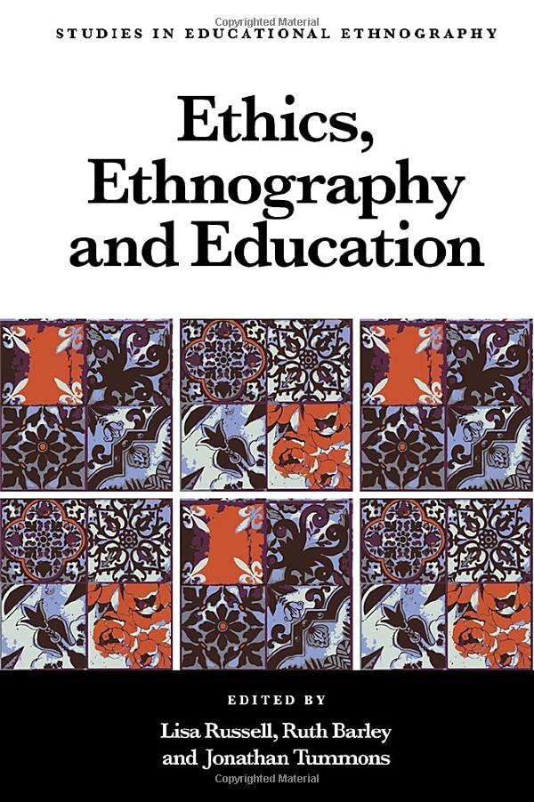 Ethics, Ethnography and Education (Studies in Educational Ethnography) by Lisa Russell - used book at Perkology Books