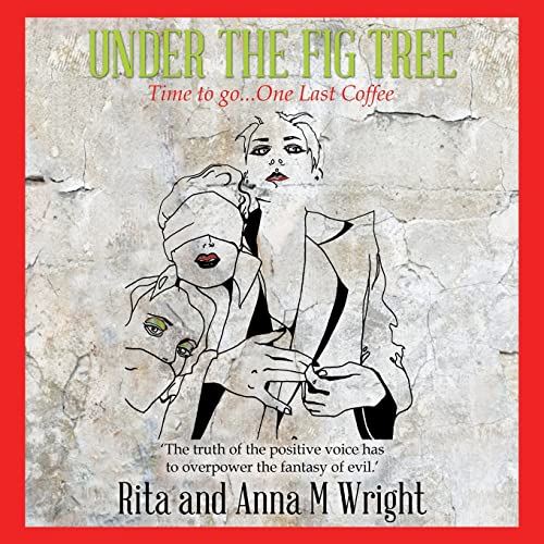 Under the Fig Tree: Time to Go...One Last Coffee by Rita Wright - used book at Perkology Books