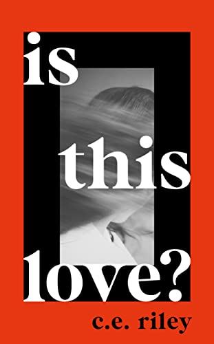 Is This Love?: Longlisted for the 2023 Polari First Book Prize by C. E. Riley - used book at Perkology Books