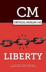 Critical Muslim 42: Liberty [Paperback] Sardar, Ziauddin by Ziauddin Sardar - used book at Perkology Books