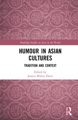 Humour in Asian Cultures: Tradition and Context (Routledge Studies on Asia in th by Jessica Milner Davis - used book at Perkology Books