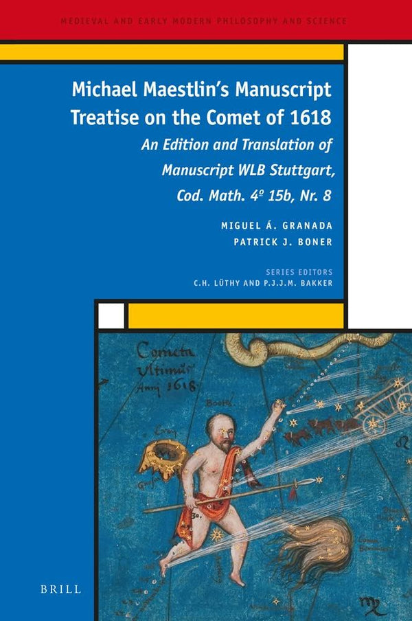 Michael Maestlinï¿½s Manuscript Treatise on the Comet of 1618: An Edition and Tr by Miguel A. Granada - used book at Perkology Books