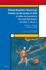Michael Maestlinï¿½s Manuscript Treatise on the Comet of 1618: An Edition and Tr by Miguel A. Granada - used book at Perkology Books