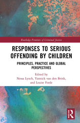 Responses to Serious Offending by Children: Principles, Practice and Global Pers by Nessa Lynch - used book at Perkology Books