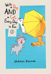 With a Dog AND a Cat, Every Day is Fun, Volume 5 [Paperback] Matsumoto, Hidekich by Hidekichi Matsumoto - used book at Perkology Books