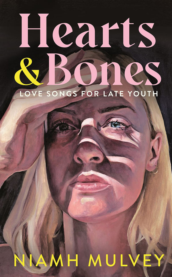 Hearts and Bones: Love Songs for Late Youth Mulvey, Niamh by Niamh Mulvey - used book at Perkology Books