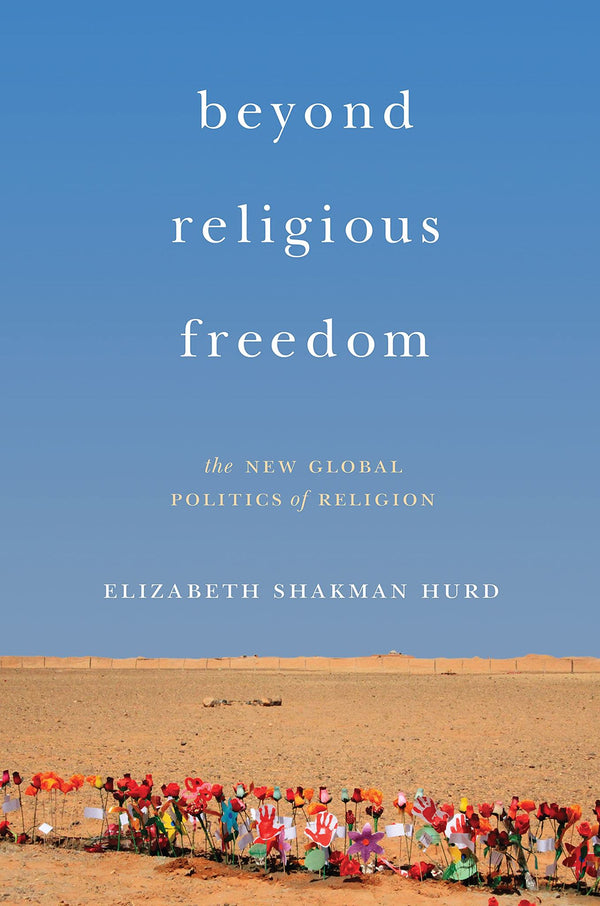 Beyond Religious Freedom: The New Global Politics of Religion [Paperback] Hurd,  by Elizabeth Shakman Hurd - used book at Perkology Books