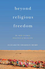 Beyond Religious Freedom: The New Global Politics of Religion [Paperback] Hurd,  by Elizabeth Shakman Hurd - used book at Perkology Books