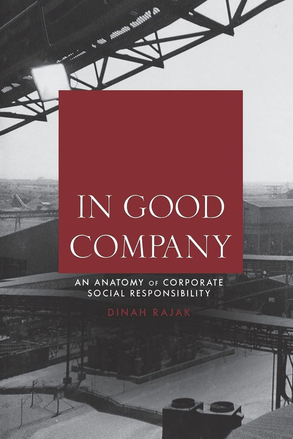 In Good Company: An Anatomy of Corporate Social Responsibility by Dinah Rajak - used book at Perkology Books