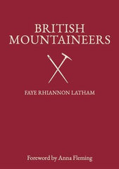 British Mountaineers Latham, Faye Rhiannon by Faye Rhiannon Latham - used book at Perkology Books