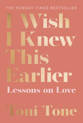 I Wish I Knew This Earlier: Lessons on Love Tone, Toni by Toni Tone - used book at Perkology Books