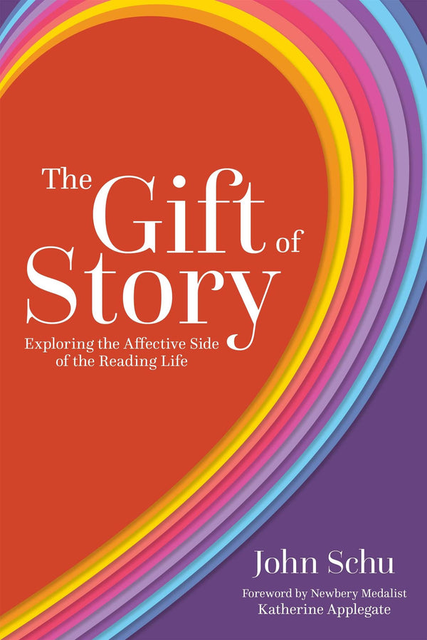 The Gift of Story: Exploring the Affective Side of the Reading Life by John Schu - used book at Perkology Books