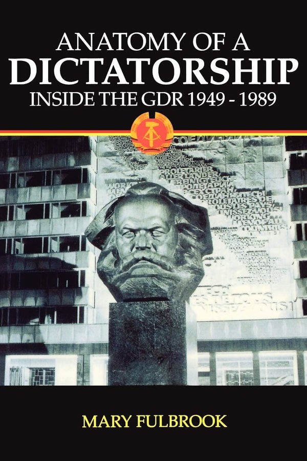 Anatomy of a Dictatorship: Inside the GDR, 1949-1989 [Paperback] Fulbrook, Mary by Mary Fulbrook - used book at Perkology Books