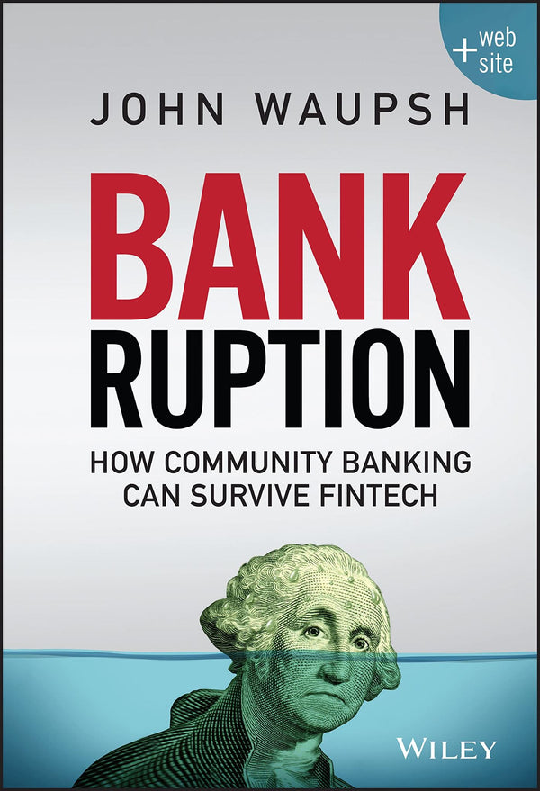 Bankruption: How Community Banking Can Survive Fintech [Hardcover] Waupsh, John by John Waupsh - used book at Perkology Books