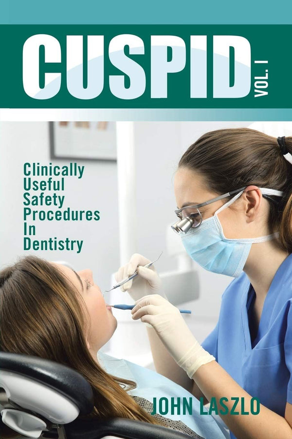 Cuspid Volume 1: Clinically Useful Safety Procedures in Dentistry [Paperback] La by John Laszlo - used book at Perkology Books