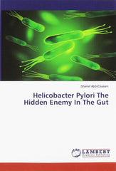 Helicobacter Pylori The Hidden Enemy In The Gut Abd-Elsalam, Sherief by Sherief Abd-Elsalam - used book at Perkology Books