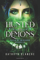 Hunted by Demons (Laila of Midgard Book 4) [Hardcover] Blanche, Kathryn and Damo by Kathryn Blanche - used book at Perkology Books