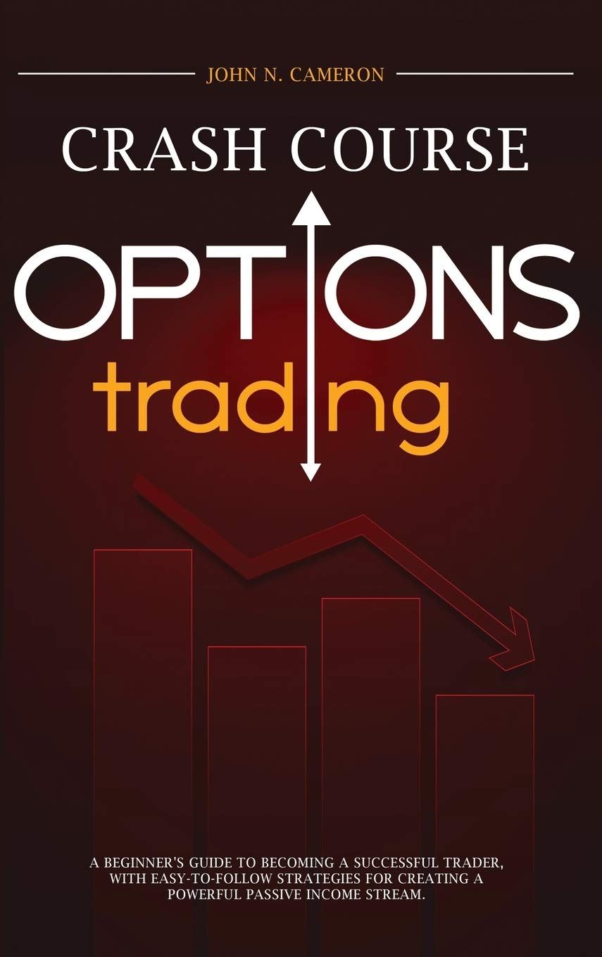 OPTIONS TRADING CRASH COURSE: A Beginner's Guide To Becoming A ...