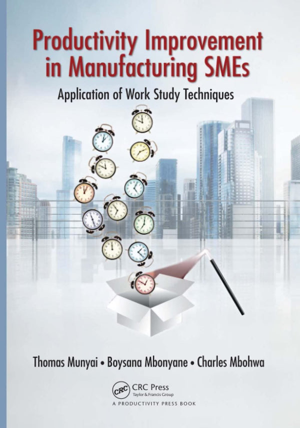 Productivity Improvement in Manufacturing SMEs: Application of Work Study [Paper by Thomas Thinandavha Munyai - used book at Perkology Books