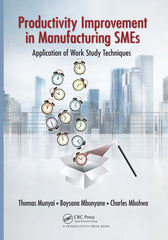 Productivity Improvement in Manufacturing SMEs: Application of Work Study [Paper by Thomas Thinandavha Munyai - used book at Perkology Books