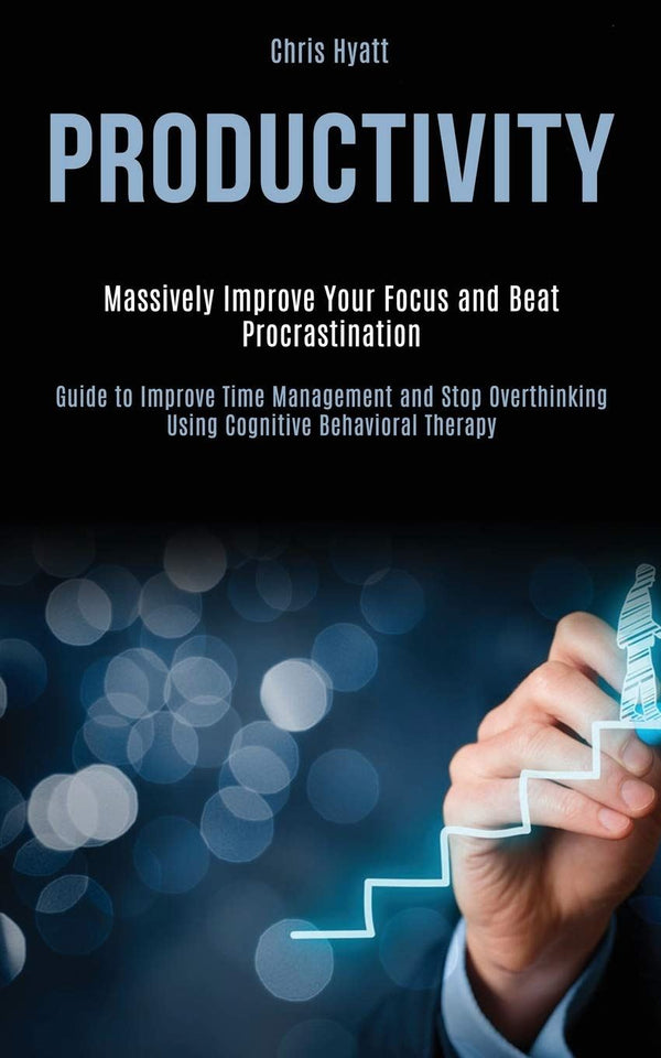 Productivity: Massively Improve Your Focus and Beat Procrastination (Guide to Im by Chris Hyatt - used book at Perkology Books