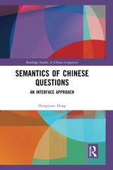 Semantics of Chinese Questions: An Interface Approach (Routledge Studies in Chin by Hongyuan Dong - used book at Perkology Books