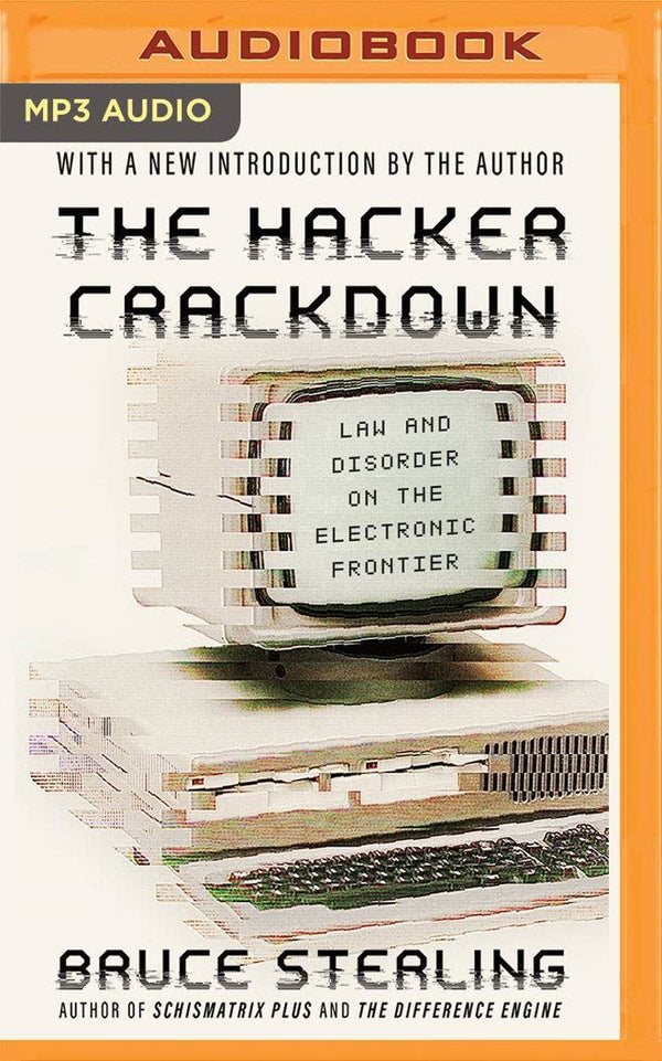 The Hacker Crackdown: Law and Disorder on the Electronic Frontier Sterling, Bruc by Bruce Sterling - used book at Perkology Books