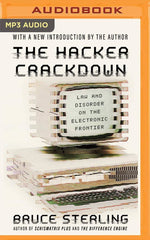 The Hacker Crackdown: Law and Disorder on the Electronic Frontier Sterling, Bruc by Bruce Sterling - used book at Perkology Books