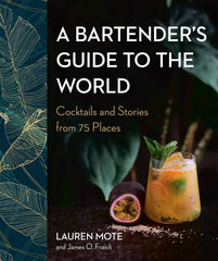 Bartender'S Guide To The World, A: Cocktails and Stories from 75 Places [Hardcov by Mote - used book at Perkology Books