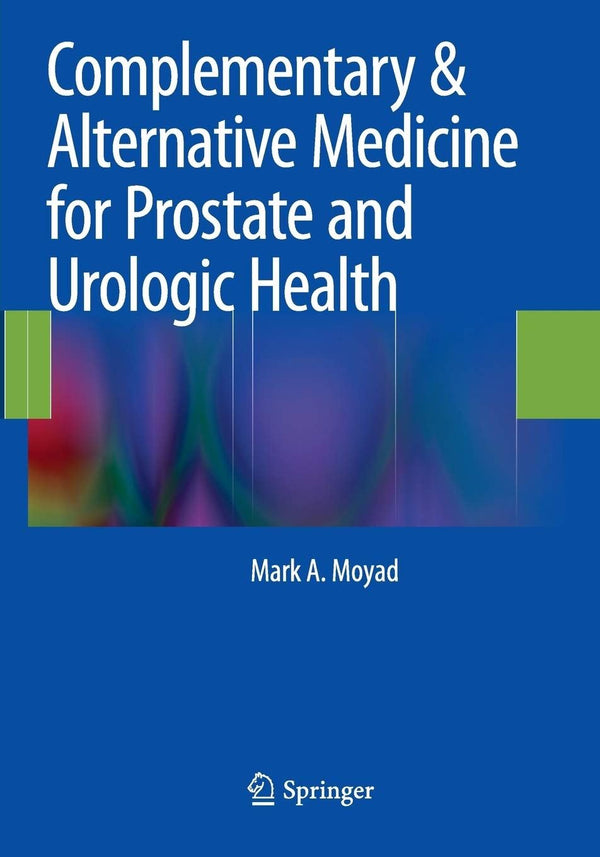 Complementary & Alternative Medicine for Prostate and Urologic Health Moyad, Mar by Mark A. Moyad - used book at Perkology Books