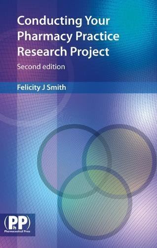 Conducting Your Pharmacy Practice Research Project: A Step-by-step Guide [Paperb by Felicity J. Smith - used book at Perkology Books