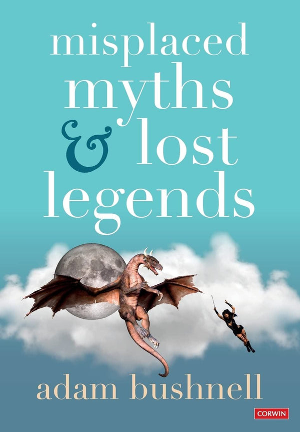 Misplaced Myths and Lost Legends: Model texts and teaching activities for primar by Adam Bushnell - used book at Perkology Books