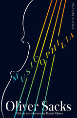 Musicophilia: Tales of Music and the Brain (Picador Classic, 72) [Paperback]