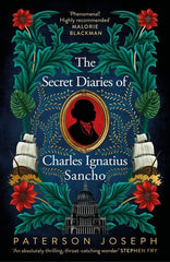 The Secret Diaries of Charles Ignatius Sancho by Paterson Joseph