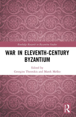 War in Eleventh-Century Byzantium (Routledge Research in Byzantine Studies) [Pap by Georgios Theotokis - used book at Perkology Books