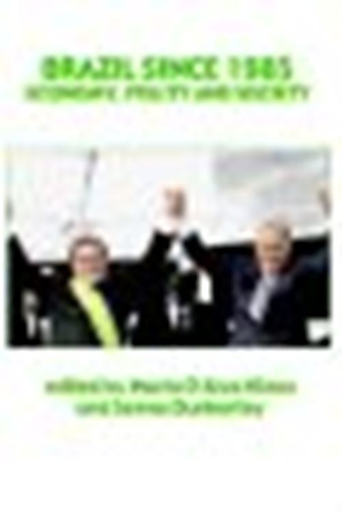 Brazil since 1985: Economy, Polity and Society: Economy, Polity and Society Sinc by James Dunkerley - used book at Perkology Books