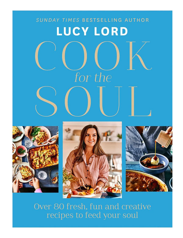 Cook for the Soul: The new cookbook from Sunday Times bestselling author! [Hardc by Lucy Lord - used book at Perkology Books