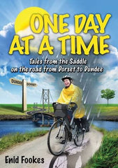 One Day at a Time: Tales from the Saddle on the Road from Dorset to Dundee Fooke by Enid Fookes - used book at Perkology Books