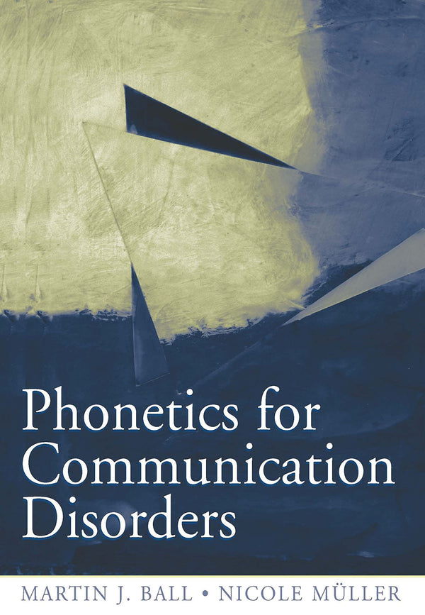 Phonetics for Communication Disorders [Paperback] Ball, Martin J. and Muller, Ni by Martin J. Ball - used book at Perkology Books