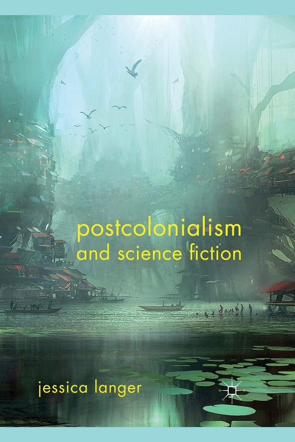 Postcolonialism and Science Fiction [Paperback] Langer, J. by J. Langer - used book at Perkology Books