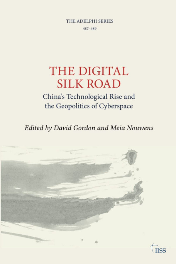 The Digital Silk Road: Chinaï¿½s Technological Rise and the Geopolitics of Cyber by Meia Nouwens - used book at Perkology Books