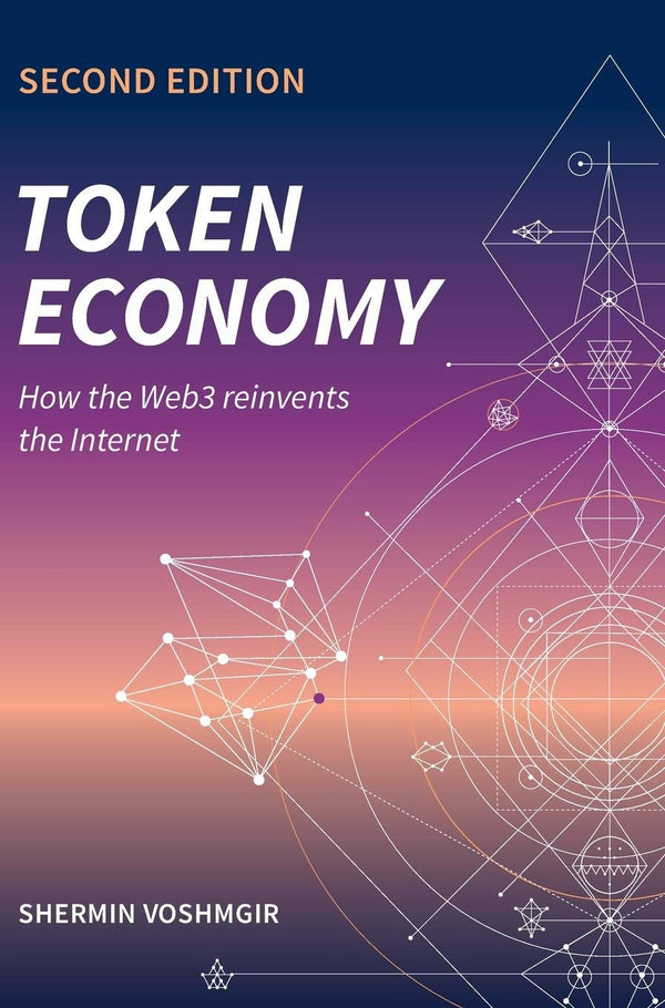 Token Economy: How the Web3 reinvents the Internet: How the Web3 reinvents the I by Shermin Voshmgir - used book at Perkology Books