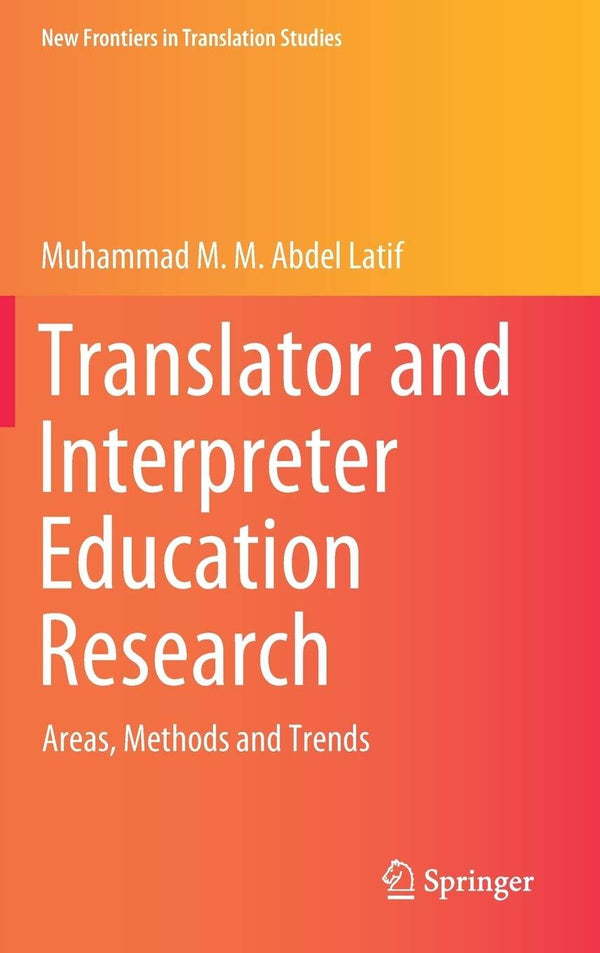 Translator and Interpreter Education Research: Areas, Methods and Trends (New Fr by Muhammad M. M. Abdel Latif - used book at Perkology Books