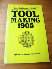 Toolmaking 1905: Lost Technology Series by Modern Engineer Practice - used book at Perkology Books